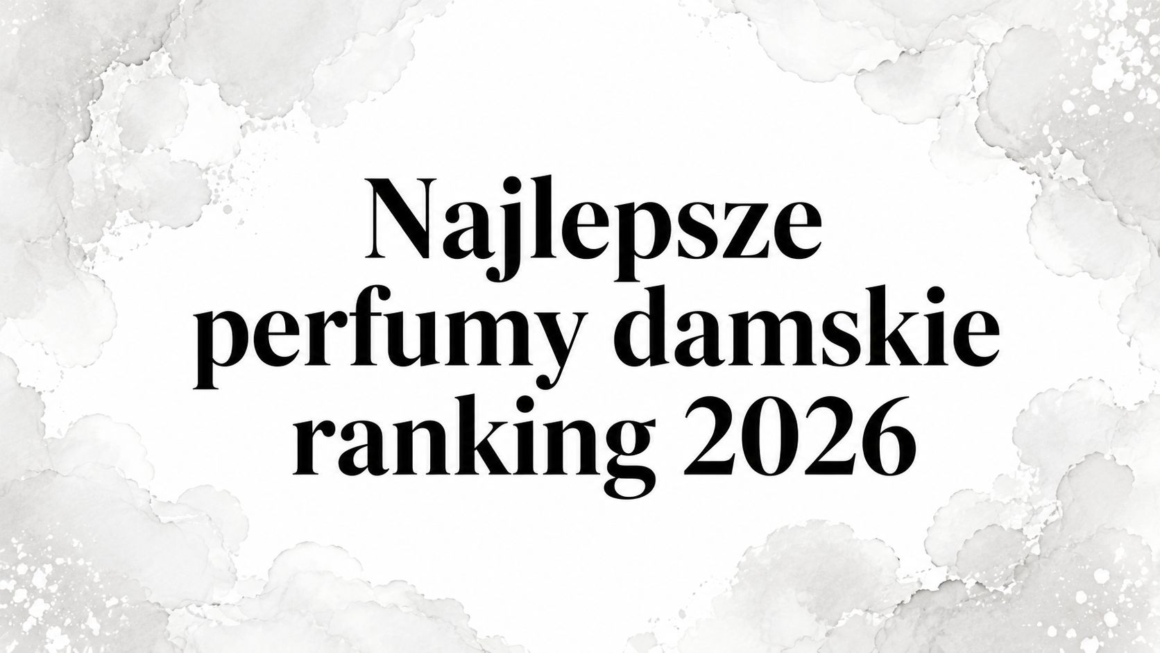 Najlepsze perfumy damskie ranking 2026